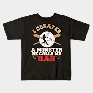 I Created A Monster He Calls Me Dad Coach Softball Baseball Kids T-Shirt